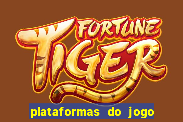 plataformas do jogo do tigre